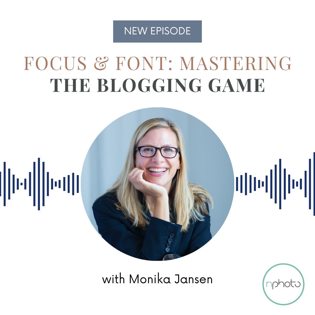 Episode 69. Focus & Font_ Mastering the Blogging Game with guest Monika Jansen